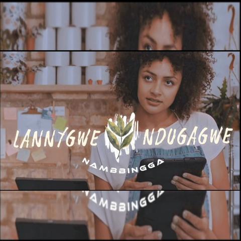 Lannygwe Nambingga Ndugagwe Nambingga