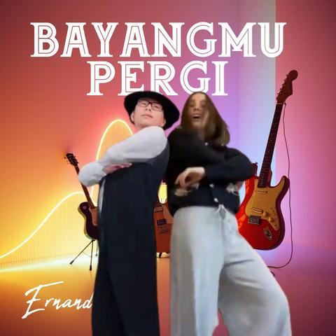 bayangmu pergi
