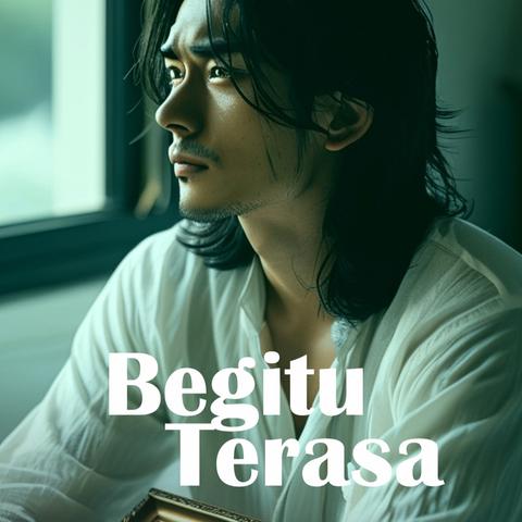 Begitu Terasa