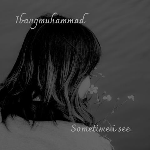 Sometime i see