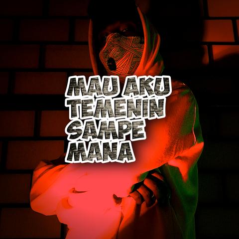 Mau Aku Temenin Sampe Mana