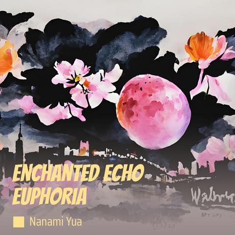 Enchanted Echo Euphoria