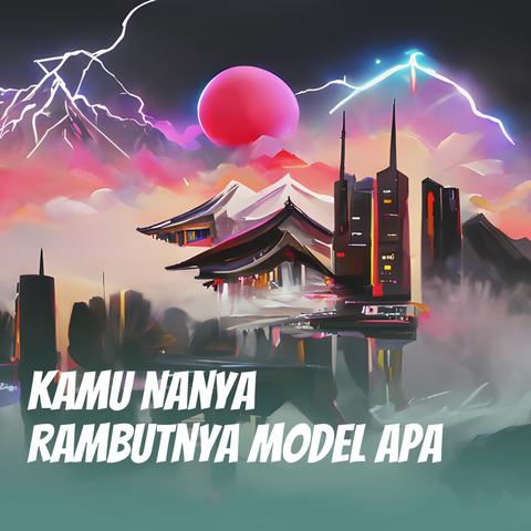 Kamu Nanya Rambutnya Model Apa