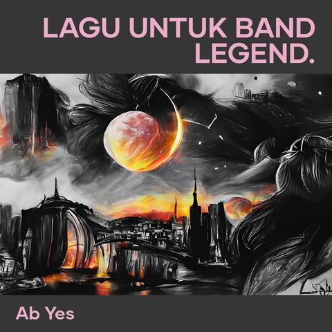 Lagu Untuk Band Legend.