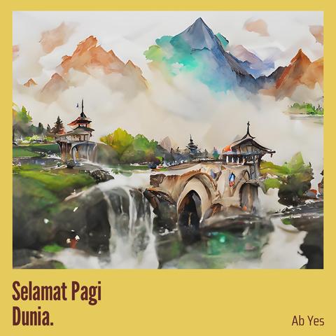 Selamat Pagi Dunia.